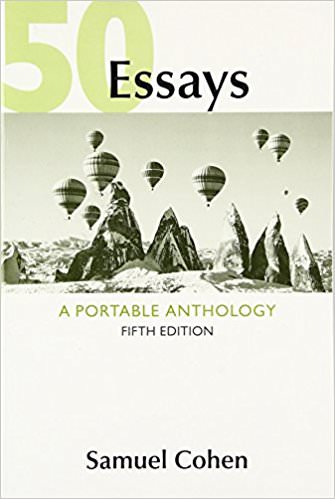 50 Essays: A Portable Anthology, 5th Edition by Samuel Cohen