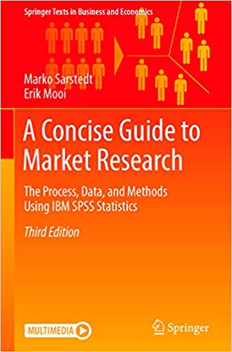 A Concise Guide to Market Research: Process, Data, and Methods Using IBM SPSS Statistics (3rd Edition)